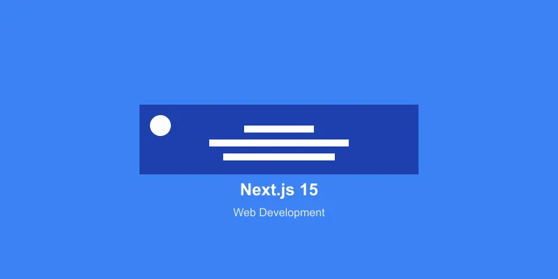 The Future of Web Development: Next.js 15 and Beyond